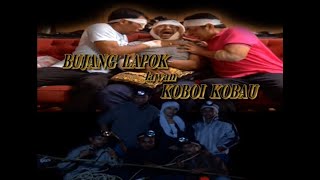 BUJANG LAPOK LAWAN KOBOI KOBAU full movie