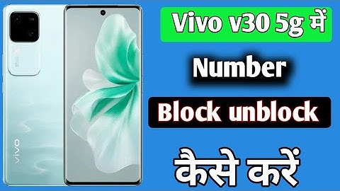 Vivo v30 5g Mobile me number block unblock kaise kare/how to set number block unblock settings Vivo