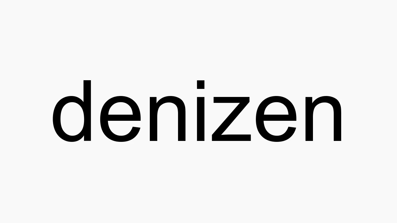 How to pronounce denizen - YouTube