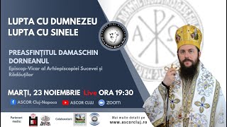 PS Damaschin Dorneanul - Lupta cu Dumnezeu, lupta cu sinele