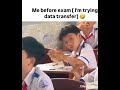 me before exam🧠 I,m trying data transfer😎