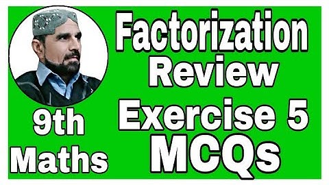 MCQs review exercise 5 class 9 unit 5 🤔 factorization unit 5 maths | sir abbas#abbasmaths