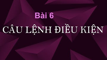 Tin học 8 Bài 6. Câu lệnh điều kiện