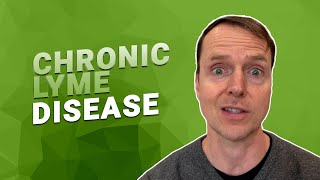 What you need to know about Chronic Lyme Disease