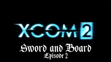XCOM 2  Episode 2 - Denmother for Best Character