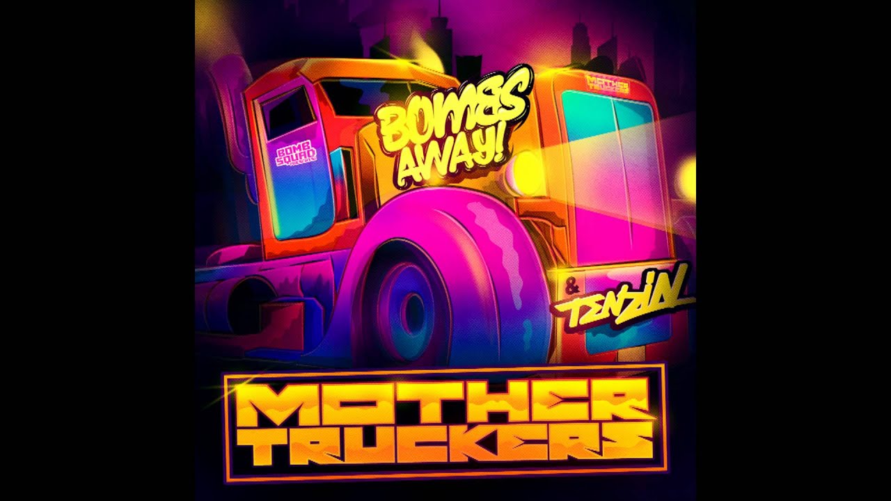 在 YouTube 上观看 Bombs Away & Tenzin - Mother Truckers 在 YouTube 上观看 Bombs Away & Tenzin - Mother Truckers