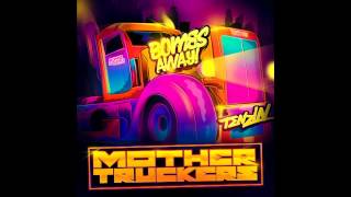Bombs Away & Tenzin - Mother Truckers
