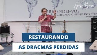 Restaurando As Dracmas Perdidas | Asaph Borba