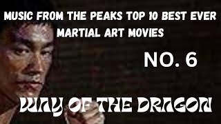 MUSIC FROM THE PEAKS TOP 10 BEST EVER MARTIAL ART MOVIES...No. 6...WAY OF THE DRAGON.