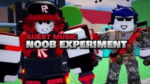 Noob experiment guest music!