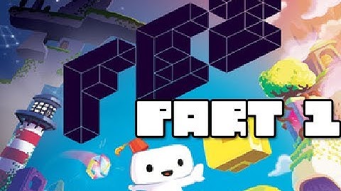 FEZ: Playthrough Part 1