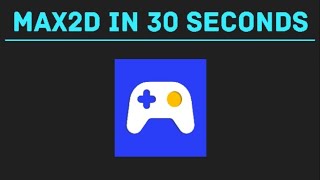 Max2D in 30 Seconds screenshot 4