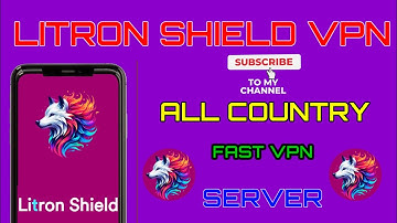 How To Setup Litron Shield VPN with all country servers for secure browsing 