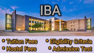IBA Karachi | Fee Structure for BS_MS_MBA degrees | Eligibility Criteria | Hostel &Transport Charges