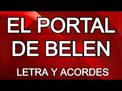 EL PORTAL DE BELEN  (LETRA Y ACORDES) VILLANCICO