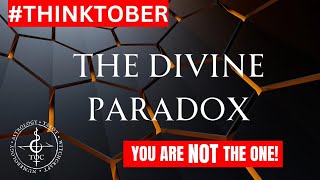 THE DIVINE PARADOX - #THINKTOBER - THE ORDER OF CHAOS