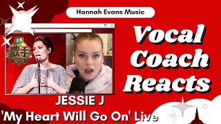JESSIE J 'My Heart Will Go On' Live | Vocal Coach Reacts | Hannah Evans Music