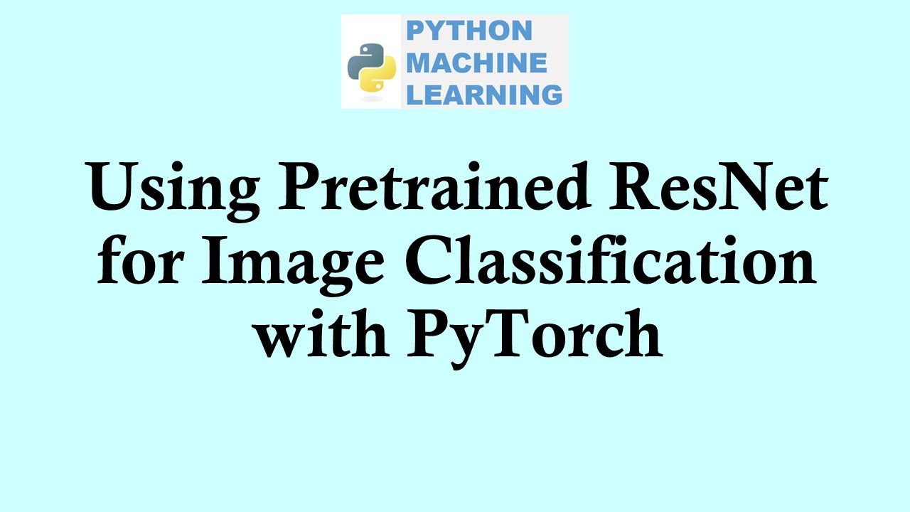 Python machine learning | Using Pretrained ResNet for Image ...