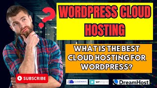 Wordpress Cloud Hosting | What Is The Best Cloud Hosting For WordPress?