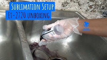 Unboxing Epson ET-2720 and Setup for Sublimation