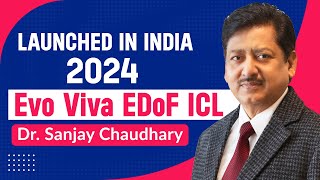Evo Viva EDoF ICL - Launched in India in 2024 by Dr. Sanjay Chaudhary