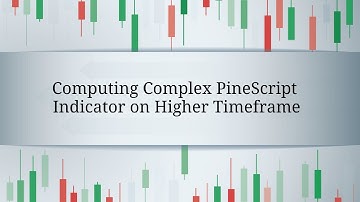 Computing Complex PineScript Indicator on Higher Timeframe (TradingView)