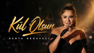Derya Bedavacı - Kül Oldum (Official Video)