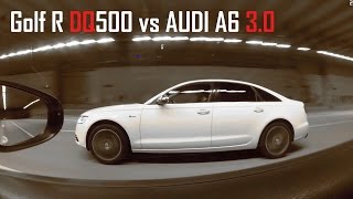 Golf R DQ500 vs AUDI A6 3.0 Stage2 (450Hp)
