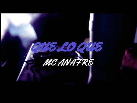 Watch MC ANAFRE - QUE LO QUE (Official Video) on YouTube