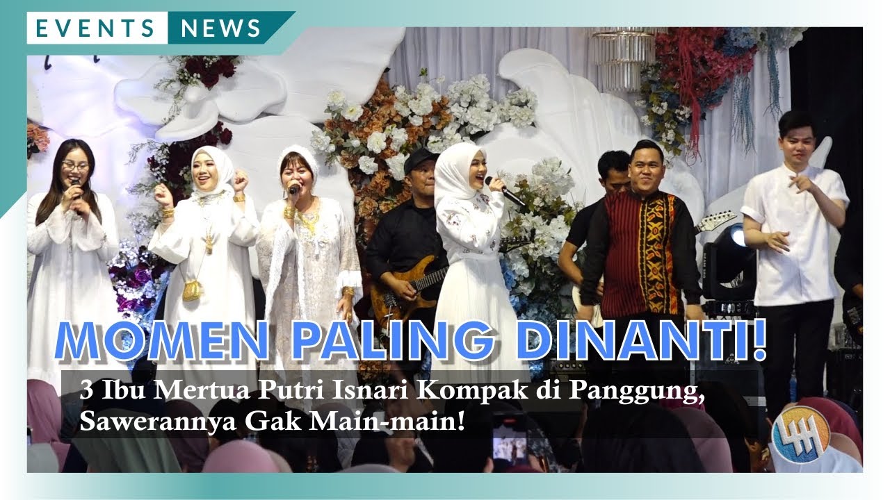 MOMEN PALING DINANTI! 3 Mertua Putri Isnari Kompak di Panggung, Sawerannya Gak Main-main!