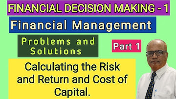 Financial Decision Making I Financial Management I Problems and Solutions I Part 1 I Hasham Ali Khan