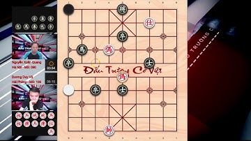 CỜ TƯỚNG ÚP 2018: Nguyễn Xuân Quang - Dương Duy Vũ |ĐẤU TRƯỜNG CỜ VIỆT
