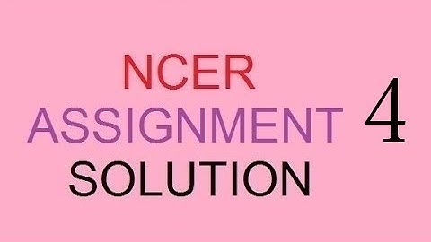 NCER  Assignment 4 solution 2019