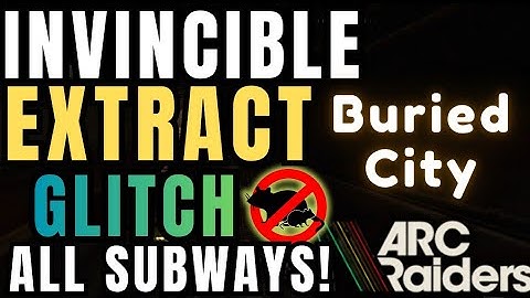 NEW INVINCIBLE Extract Glitch At EVERY Subway in Buried City (ARC Raiders Glitches)