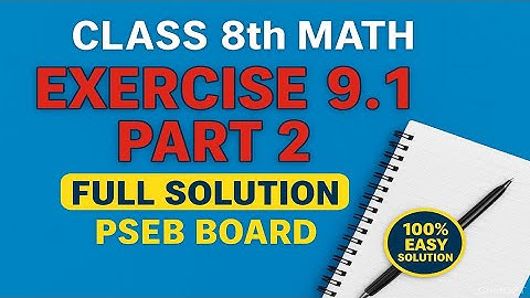 Exercise 9.1 Part 2 | Full Solution | PSEB Board | Easy Explanation)#pseb #maths 