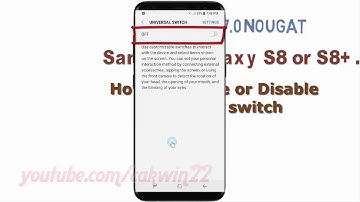 Android Nougat : How to Enable or Disable Universal switch in Samsung Galaxy S8 or S8+