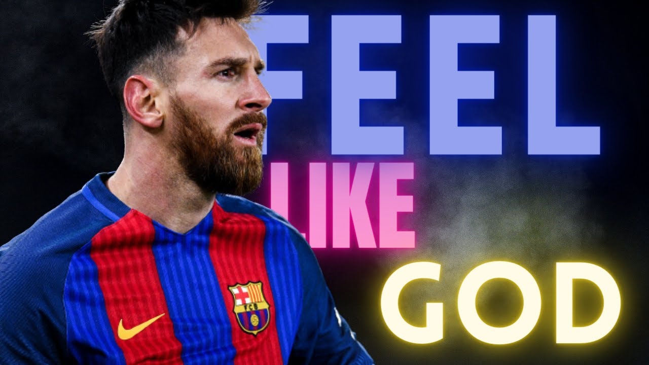 Lionel Messi Feel Like God • Football Edits YouTube