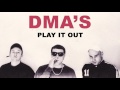 Dmas  play it out