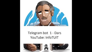 Telegram Bot 1 dars Botni ishga tushirish uchun kerak narsalar