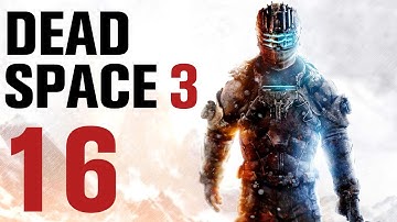 Dead Space 3 Walkthrough Part 16 - Chapter 12 [No Commentary]