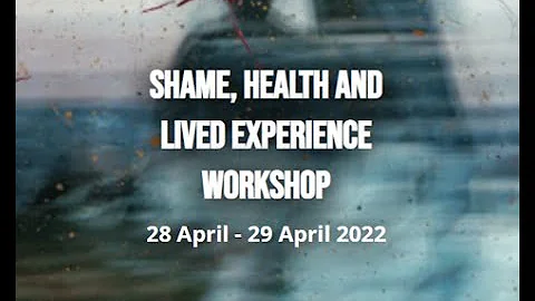 Shame, Health and Lived Experience Workshop - Emil...