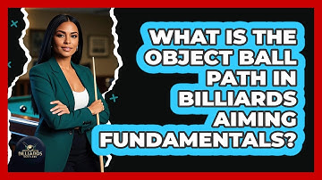 What Is The Object Ball Path In Billiards Aiming Fundamentals? - Billiards Hustlers