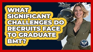 What Significant Challenges Do Recruits Face To Graduate BMT? - Air Guard Commanders