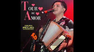 Tour De Amor - Grupo Melao Internacional
