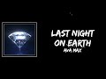Last Night On Earth Lyrics - Ava Max