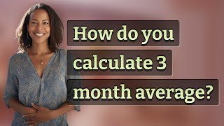 How do you calculate 3 month average?