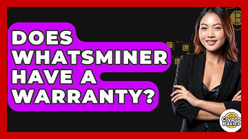 Does Whatsminer Have A Warranty? - CryptoBasics360.com