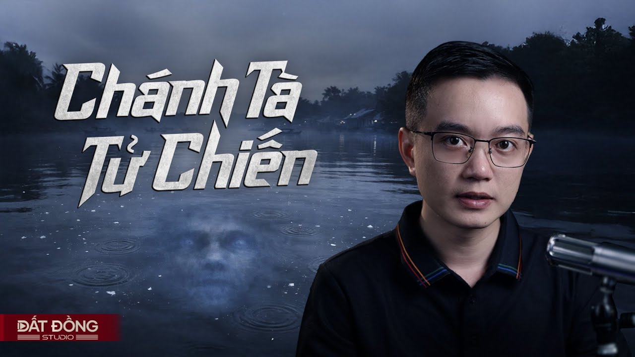 CHÁNH TÀ TỬ CHIẾN - Truyện ma miền Tây Nguyễn Huy kể