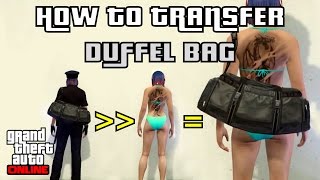 GTA 5 ONLINE HOW TO TRANSFER DUFFEL BAG 1.36 PS4 XB1 PC