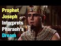 Prophet joseph interprets pharaohs dream  joseph king of dreams full movie  joseph jesus bible